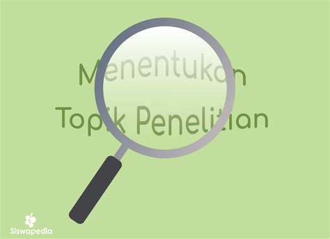 Cara Menentukan Topik Penelitian Yang Baik