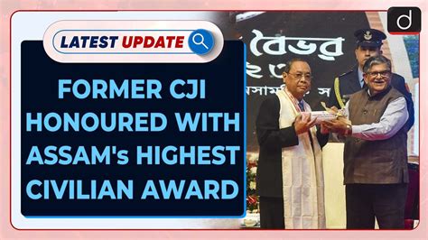 Former Cji Honoured With Assams Highest Civilian Award Latest Update