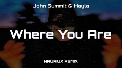 John Summit Hayla Where You Are Nauriux Remix Youtube