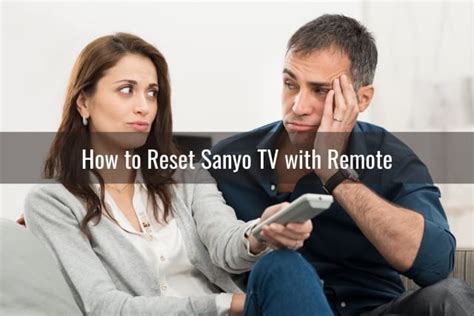 How To Reset Sanyo Tv Ready To Diy