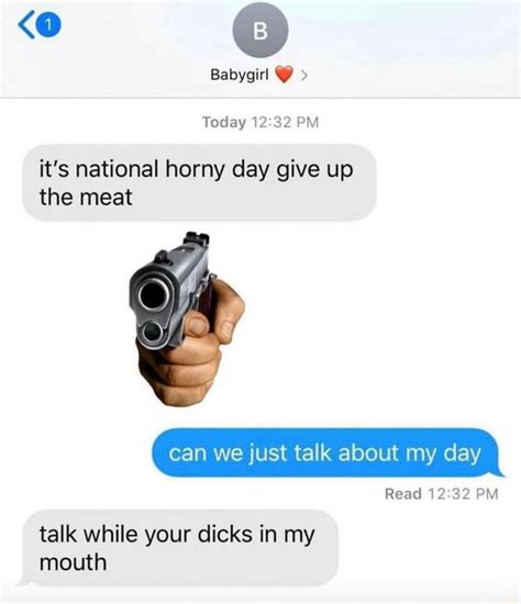 Babygirl Today PM It S National Horny Day Give Up The Meat ASS Can We Just Talk About My Day