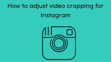 How To Adjust Video Cropping For Instagram Ravai Blog