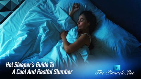 Hot Sleepers Guide To A Cool And Restful Slumber The Pinnacle List