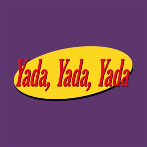 Yada Yada Yada - Seinfeld - Pin | TeePublic