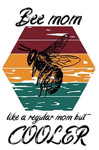 Bee Mom Like A Normal Mom But Cooler Beekeeper Mom Gift Beekeeper