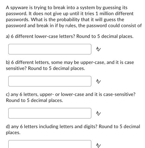 Solved A Spyware Is Trying To Break Into A System By Chegg