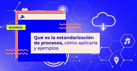 Qu Es La Estandarizaci N De Procesos Para Tu Empresa Oink