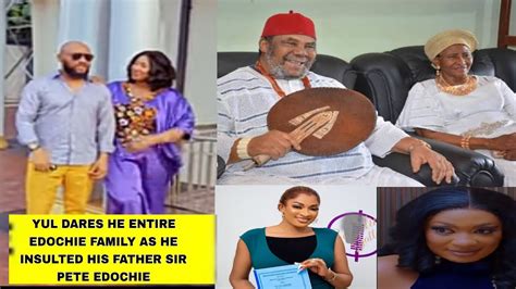 Yul Edochie Insulted Sir Pete Edochie Because Of Judy Austin What