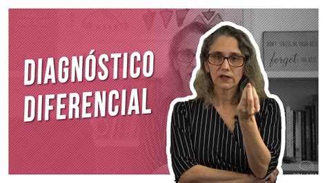 Diagn Stico Diferencial Entenda A Respeito Youtube