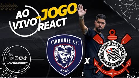 React Cianorte X Corinthians An Lise E P S Jogo Youtube