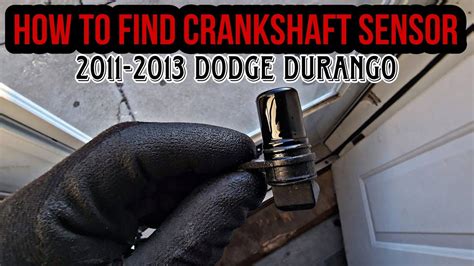 HOW TO LOCATE CRANKSHAFT POSITION SENSOR 2011 DODGE DURANGO YouTube