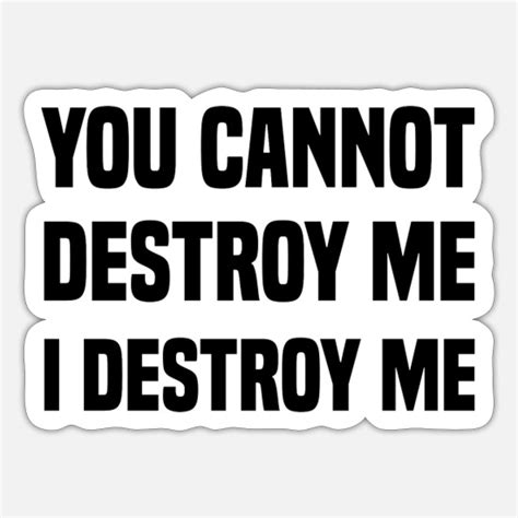 You Cannot Destroy Me Quotes Reeva Celestyn