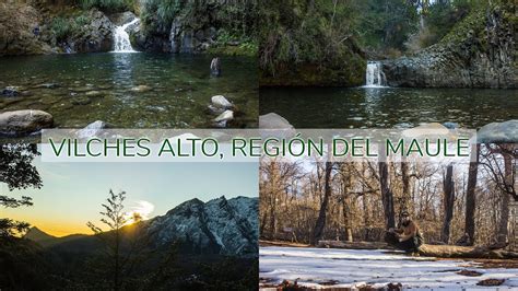 Conociendo Vilches Alto Regi N Del Maule Youtube