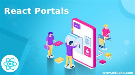 React Portals How Do Portals Work In React With Examples