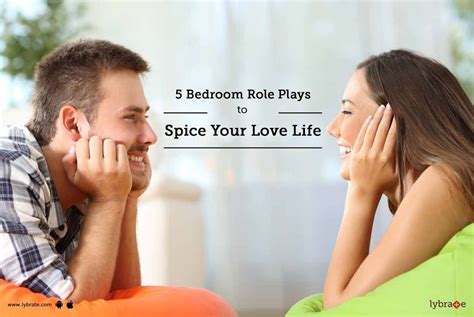 5 Bedroom Role Plays To Spice Your Love Life By Dr Madhusudan Lybrate