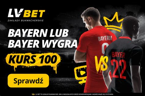 Bayern Bayer kurs 100 00 w LVBET na zwycięzcę hitu Bundesligi