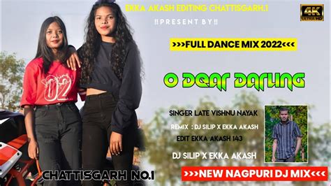 O Dear Darling Ll New Nagpuri Dj Remix Song Ll New Nagpuri Video