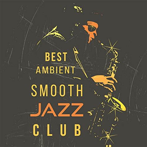 Best Ambient Smooth Jazz Club Positive Emotions Sexy Relaxing