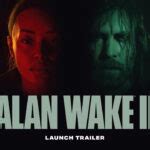 D Couvrez Le Trailer De Lancement Dalan Wake Et Son Incroyable