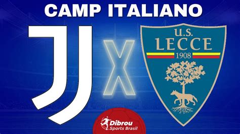 Juventus X Lecce Ao Vivo Campeonato Italiano Rodada Narra O