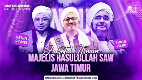 SIARAN LANGSUNG JALSATUL ITSNAIN MAJELIS RASULULLAH SAW JAWA TIMUR