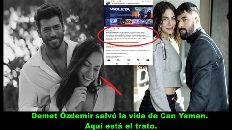 Demet Zdemir Salv La Vida De Can Yaman Aqu Est El Trato Youtube