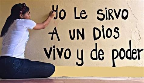 Yo Le Sirvo A Un Dios Vivo Y De Poder Citas Vers Culos Biblia Dios