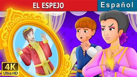 El Espejo The Mirror Story Spanishfairytales Youtube