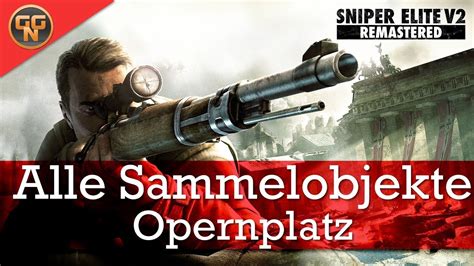 Sniper Elite V Remastered Guide Opernplatz Alle Sammelobjekte