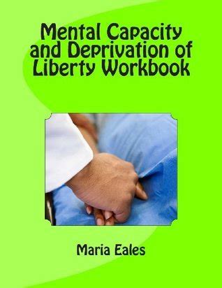 Mental Capacity Act And Deprivation Of Liberty Workbook By Maria Eales