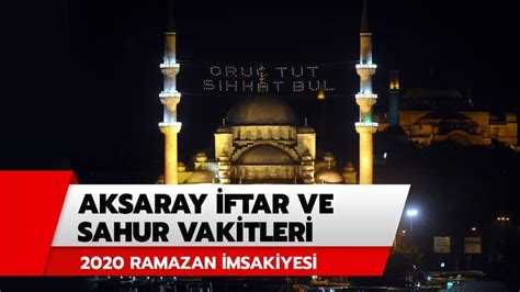 Aksaray Iftar Sahur Imsak Vakti Saat Ka Ta Aksaray Iftar Ve Sahur