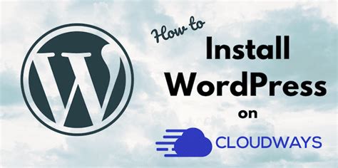 How To Install WordPress On Cloudways 4 Simple Steps