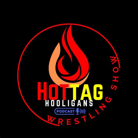 Hot Tag Hooligans Pro Wrestling Podcast Show Apple Podcasts