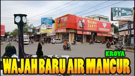 WAJAH BARU PRAPATAN AIR MANCUR KROYA DELTACROYA YouTube