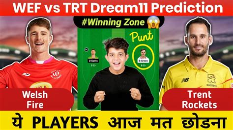 WEF Vs TRT WEF Vs TRT Dream11 WEF Vs TRT Dream11 Prediction