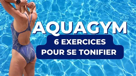 AQUAGYM 6 Exercices Pour Se Tonifier YouTube