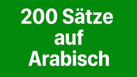 Arabisch lernen 200 Sätze auf Arabisch für Anfänger Muttersprachler