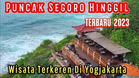 Pesona Puncak Segoro Gunung Kidul Yogjakarta 2023 Naik Kereta