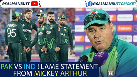 Pak Vs Ind Lame Statement From Mickey Arthur Phirlagptajayega