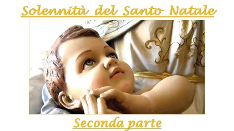 SOLENNITA DEL SANTO NATALE 2 PARTE Seguendo Gli Scritti Di Luisa