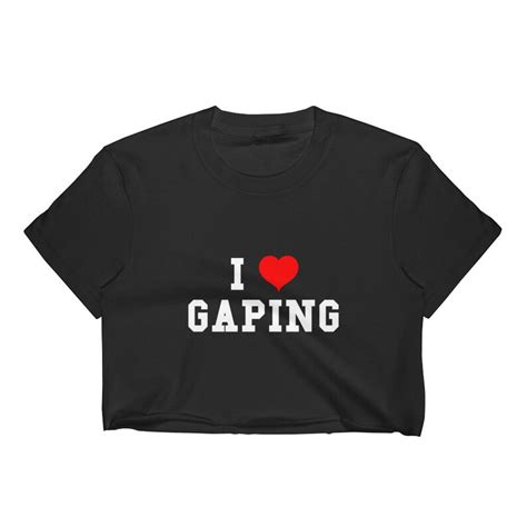 I Love Gaping Crop Top Shirt Anal Womens Clothing Ass Whore Etsy