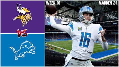 Nfl Week 18 Minnesota Vikings At Detroit Lions Madden 24 Simulation