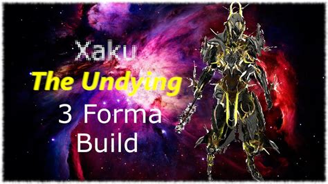 Xaku The Undying 3 Forma Steelpath Endurance Build 2023 Warframe YouTube