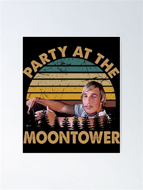 Dazed And Confused Retro Party At The Moontower Poster By