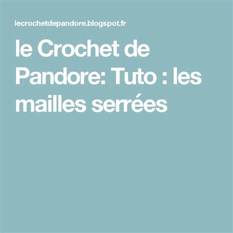 le Crochet de Pandore Tuto les mailles serrées