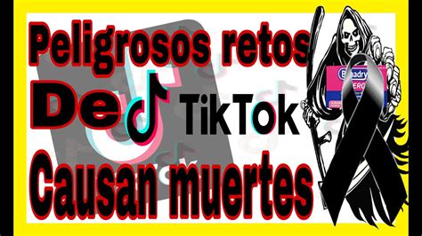 Peligrosos🚫retos De Tik Tok🦠que Causan La Muerte🖤a Jóvenes Youtube