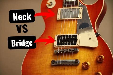 Bridge And Neck Pickup Differences Explained Tone Topics