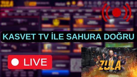 Kasvet Tv Le Sahura Do Ru Zula Canli Yayin Zula Zulaoyun