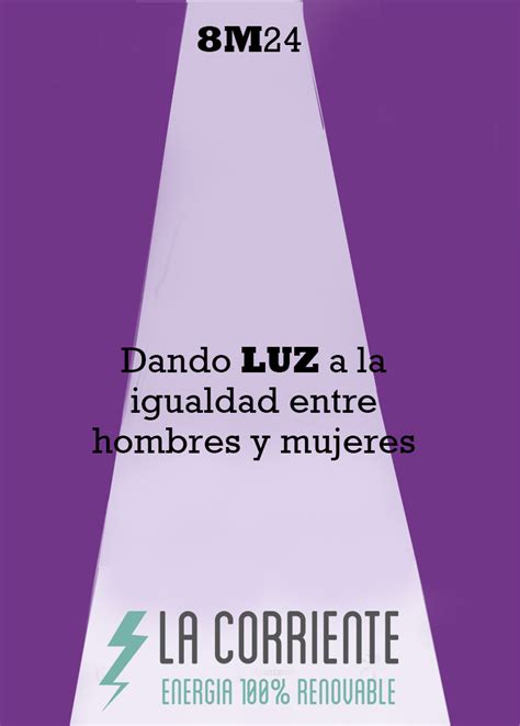 Damos Luz A La Igualdad Entre Hombres Y Mujeres Sociedad Cooperativa Eléctrica La Corriente