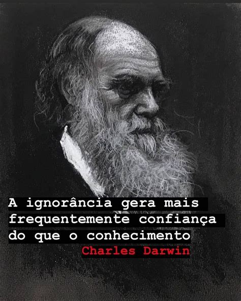 A Ignorância Gera Mais Frequentemente Confiança Do Que O Conhecimento